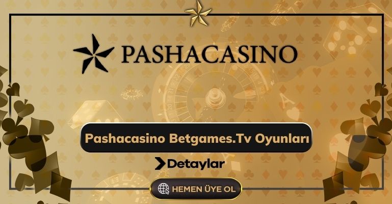 Pashacasino Betgames.tv Oyunları